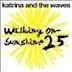 Walking on Sunshine: 25th Anniversary