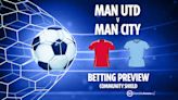 Man Utd vs Man City preview: Best free betting tips, odds and predictions