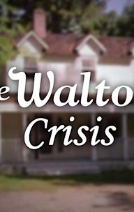 The Waltons' Crisis