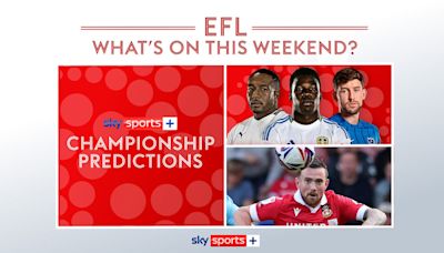 EFL Essential Info: Championship predictions podcast, exclusives & what's on Sky Sports+ this weekend