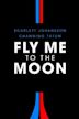 Fly Me to the Moon - Le due facce della Luna