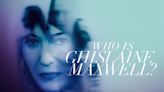 ‘Who Is Ghislaine Maxwell?’ Gets Starz Premiere Date, First Trailer (EXCLUSIVE)