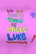 The Life and Freaky Times of Uncle Luke