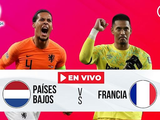 Holanda vs Francia EN VIVO: A qué hora y dónde VER Eurocopa HOY