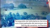 VÍDEO: PMs usam três helicópteros para perseguir e forçar pouso de aeronave com 243 kg de cocaína no Paraná