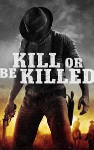 Kill or Be Killed (2015 film)
