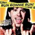 Run Ronnie Run!