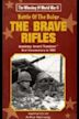 The Battle of the Bulge... The Brave Rifles