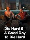 A Good Day to Die Hard