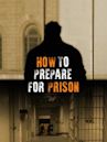 How to Prepare For Prison