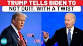 Trump's 'Supportive' Message To Biden To Ignore Critics, Stay In Race, With A Twist | USA Election