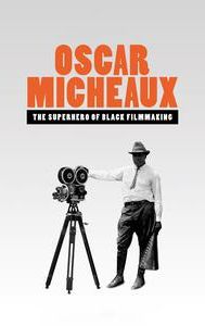 Oscar Micheaux: The Superhero of Black Filmmaking