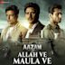 Allah Ve Maula Ve [From "Aazam"]