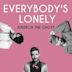 Everybody's Lonely