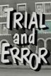 Trial and Error