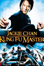 Jackie Chan: Maestro en Kung Fu - Película 2009 - SensaCine.com