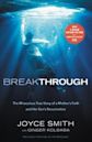 Breakthrough: The Miraculous True Story of a Mother's Faith and Her Child's Resurrection