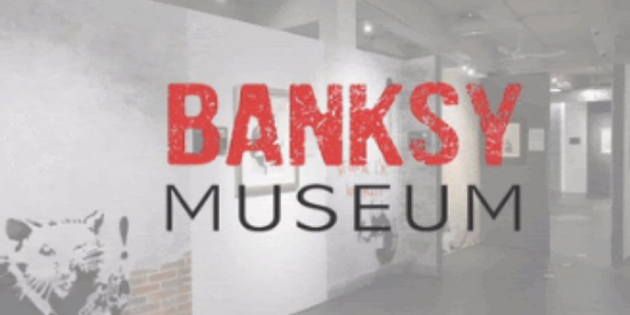 THE BANKSY MUSEUM, the World's Largest Exhibition of Banksy Art, is Now Open in NYC