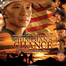 Chinaman's Chance: America's Other Slaves (2008) | Movie and TV Wiki ...