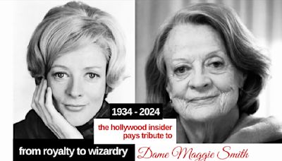 In Memoriam: Dame Maggie Smith, a National Treasure of British Cinema Beloved the World Over - Hollywood Insider