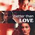 Better Than Love