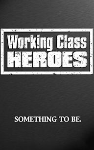 Working Class Heroes