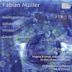 Fabian Müller: Nachtgesänge; Cellokonzert; Intrada; Gayatri-Rhapsodie