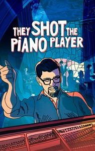 They Shot the Piano Player