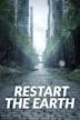 Restart the Earth