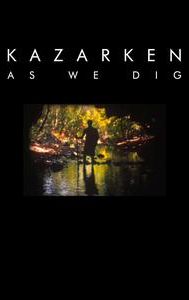 Kazarken: As We Dig