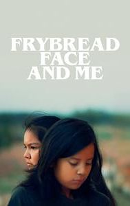 Frybread Face and Me