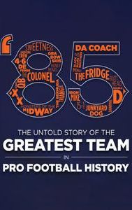 '85: The Untold Story of the Greatest Team in Pro Football History