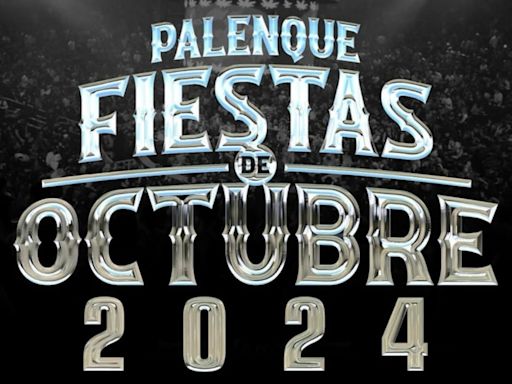 Palenque Fiestas de Octubre 2024: Fechas, cartel y precio de boletos están por confirmarse