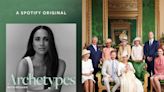 1800 萬天價 Podcast 終於開播 ，Meghan Markle 剖白心境兼爆出皇室猛料！