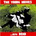 The Young Knives... Are Dead
