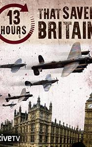 13 Hours That Saved Britain