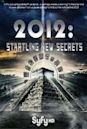 2012: Startling New Secrets