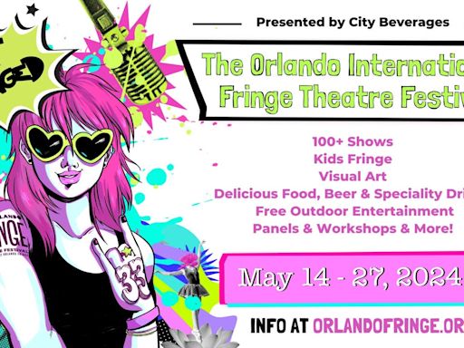 Orlando International Fringe Theatre Festival 2024 returns May 14-27