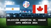 Selección Argentina - Canadá en vivo, por Copa América 2024: hora, formaciones y cómo ver