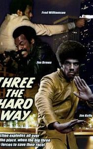 Three the Hard Way