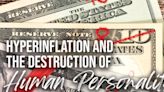 Hyperinflation and the Destruction of Human Personality