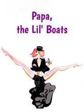 Papa, the Lil' Boats