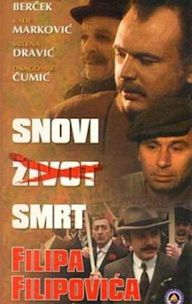 Snovi, zivot, smrt Filipa Filipovica