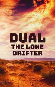 Dual: The Lone Drifter