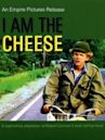 I Am the Cheese