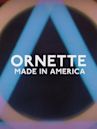 Ornette: Made in America