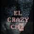 El Crazy Che