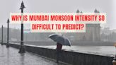 Why Is Mumbai's Monsoon Rainfall Intensity So Difficult to Predict for Weather Stations? Experts Discuss