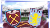 West Ham vs Aston Villa: Team news, prediction, kick-off time, TV, live stream, h2h results, odds