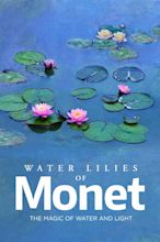 Watch Water Lilies of Monet: The Magic of Water and Light 2018 ...